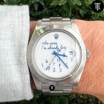 Rolex Datejust 41 , Who cares I‘m already late Dial
